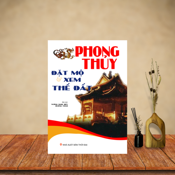 Phong Thủy Đặt Mộ Và Xem Thế Đất