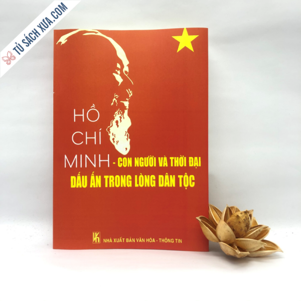 Sách Hồ Chí Minh Con Người Thời Đại Dấu Ấn Trong Lòng Dân Tộc