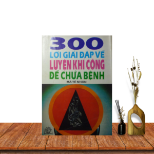 300 lời giải đáp về luyện khí công để chữa bệnh