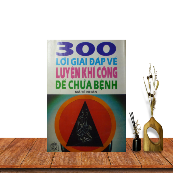 300 lời giải đáp về luyện khí công để chữa bệnh