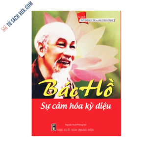 Sách Bác Hồ Sự Cảm Hóa Kỳ Diệu