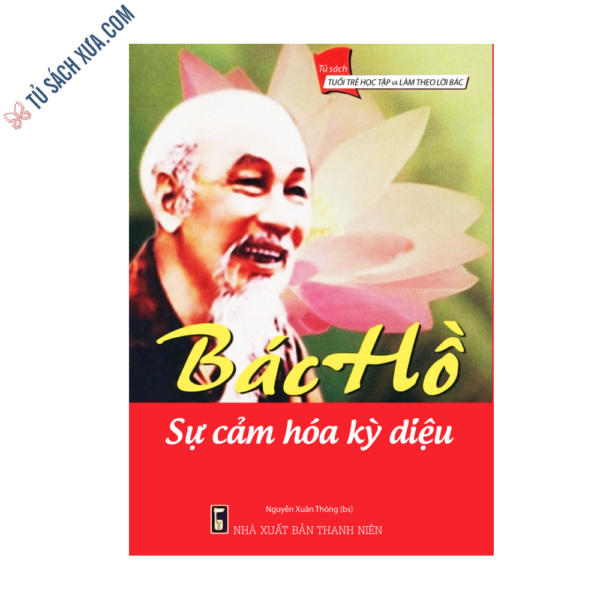 Sách Bác Hồ Sự Cảm Hóa Kỳ Diệu