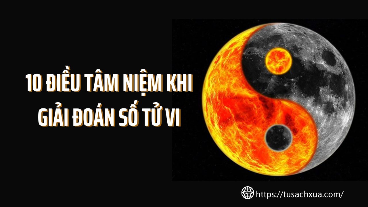 10 tâm niệm khi luận đoán số tử vi