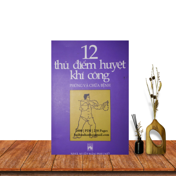 12 Thủ Điểm Huyệt Khí Công Phòng Và Chữa Bệnh - Lý Hán Minh